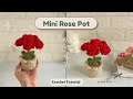 DIY Mini Crochet Rose Pot Cute Easy Crochet Tutorial Crochet