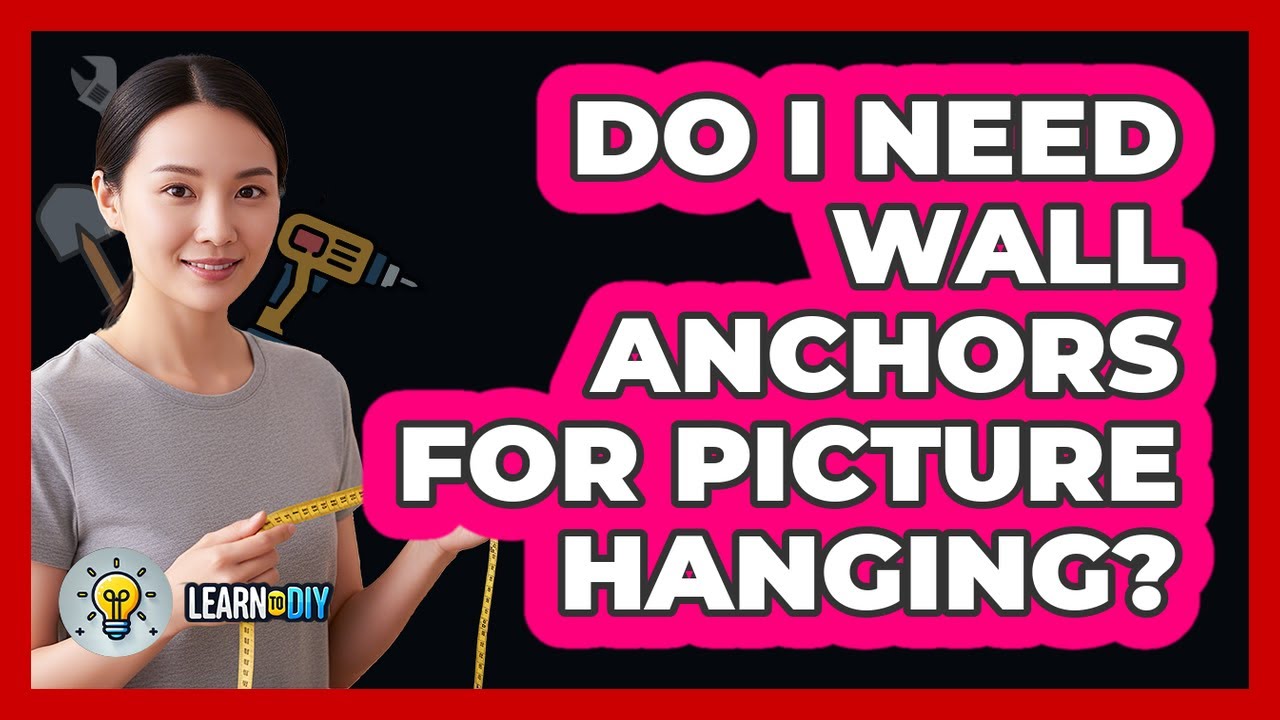 Do I Need Wall Anchors For Picture Hanging?