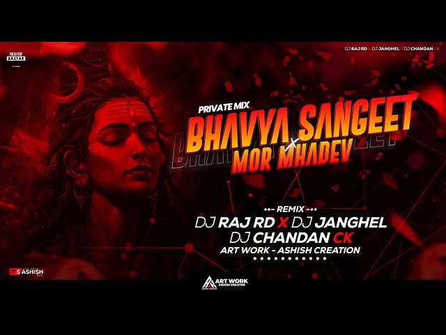 Bhavya Sangeet x Mor Mhadev - DJ Raj Rd x DJ Janghel x DJ Chandan CK | The DJ's Of Bastar class=