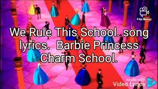 We Rule This School. song lyrics. Barbie Princess Charm School