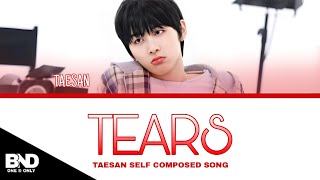 BOYNEXTDOOR TAESAN 'TEARS' SELF COMPOSED SONG LYRICS