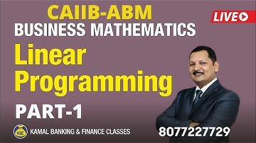 UNIT-18 Part-1 #147 CAIIB-ABM Linear Programming by Kamal Sir 16-Jan 9:00 AM