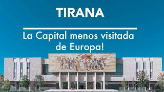 Esto no es lo que esperábamos! TIRANA, la capital europea menos visitada!
