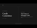 Credit Committee - The Future of Mortgage Credit