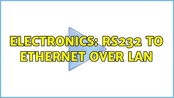 Electronics: RS232 to ethernet over LAN (2 Solutions!!)