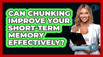 Can Chunking Improve Your Short-term Memory Effectively? - Psychological Clarity