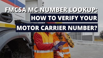 FMCSA MC Number Lookup: How To Verify Your Motor Carrier Number ⛟ 📦