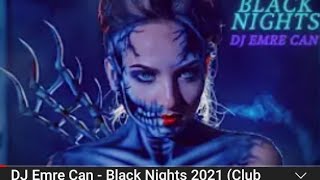 DJ Emrecan Black Nights 2021 Club mix full hd song 2k Resimi