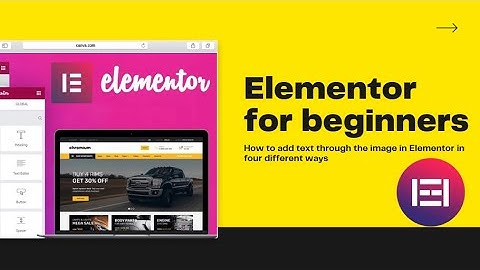 Elementor for beginners - How to add text through the image in Elementor in four different ways