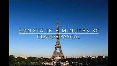 Sonata in 6 minutes 30 by Claude Pascal