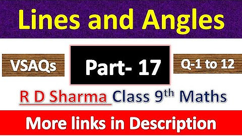 Lines and Angles | Class 9th Maths | R D Sharma | Chapter 10 | VSAQs Exercise | Question 1 to 12