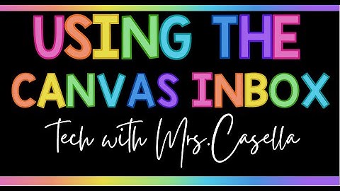 Week 1   Using Your Canvas Inbox