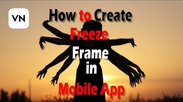 VN How to Freeze Frame | Mobile Video Editing Tutorial