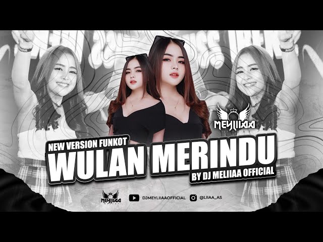 WULAN MERINDU - NEW VERSION FUNKOT || DJ MEYLIIAA class=