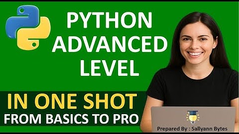 Python Advanced Level – From Basics to Pro | Full Course in One Shot