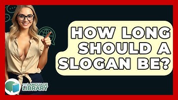 How Long Should A Slogan Be? - The Language Library