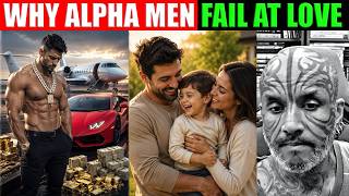 White Passport, Lambo, Big Money, Great Career… Still No True Love | Why Alpha Males FAIL At Love