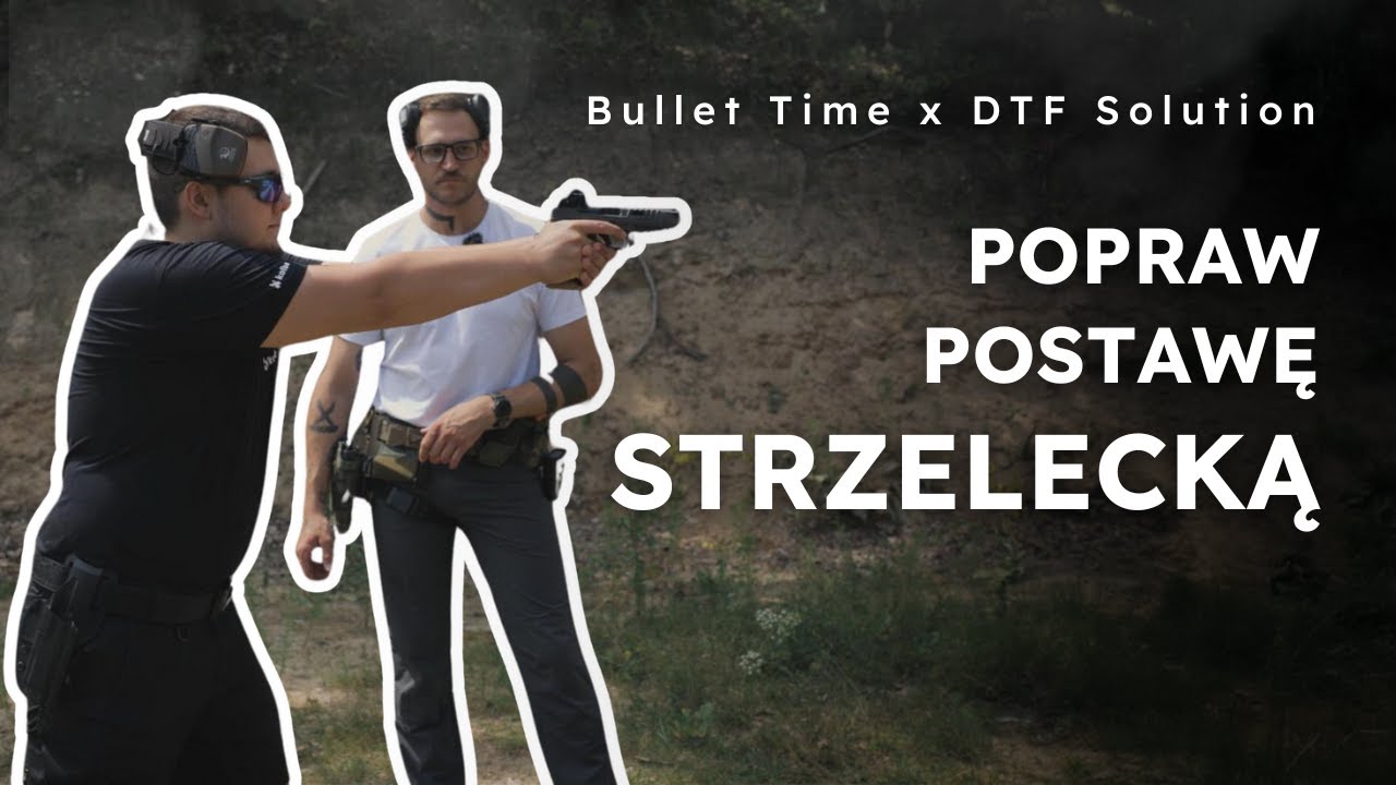 DTF Solution x Bullet Time - Jak lepiej strzelać z pistoletu - poprawna postawa strzelecka.