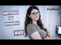 #49 Método (metodologia) de pesquisa: como fazer? - Pesquisa na prática