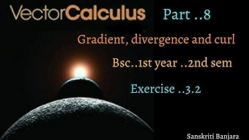 complete ex ..3.2 .part c ..🔥🔥. gradient , div and curl 🔥.vector calculus .ist year .2nd sem