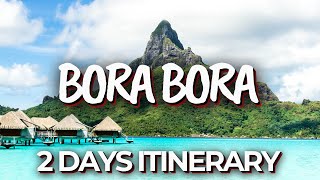 2 Days in Bora Bora, French Polynesia - The Perfect Itinerary!