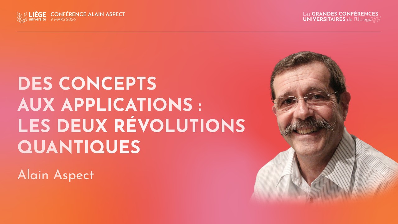 Des concepts aux applications : les deux révolutions quantiques - Conférence du Pr Alain Aspect