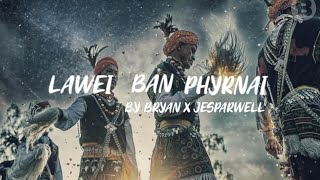 LAWEI- BAN -PHYRNAI_-_BRYAN X JASPERWEL {LYRICS}