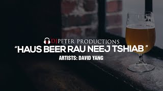 Vignette de la vidéo "David Yang - Haus Beer Rau Neej Tshiab (DJPeter Remix)"