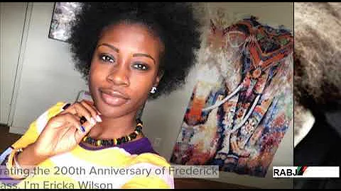 RABJ Celebrates Frederick Douglass: Ericka Wilson