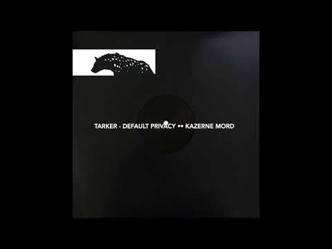 Tarker — Tarker - Default Privacy •• [Kazerne MORD]