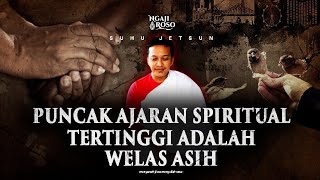 💥PUNCAK AJARAN SPIRITUAL ADALAH WELAS ASIH