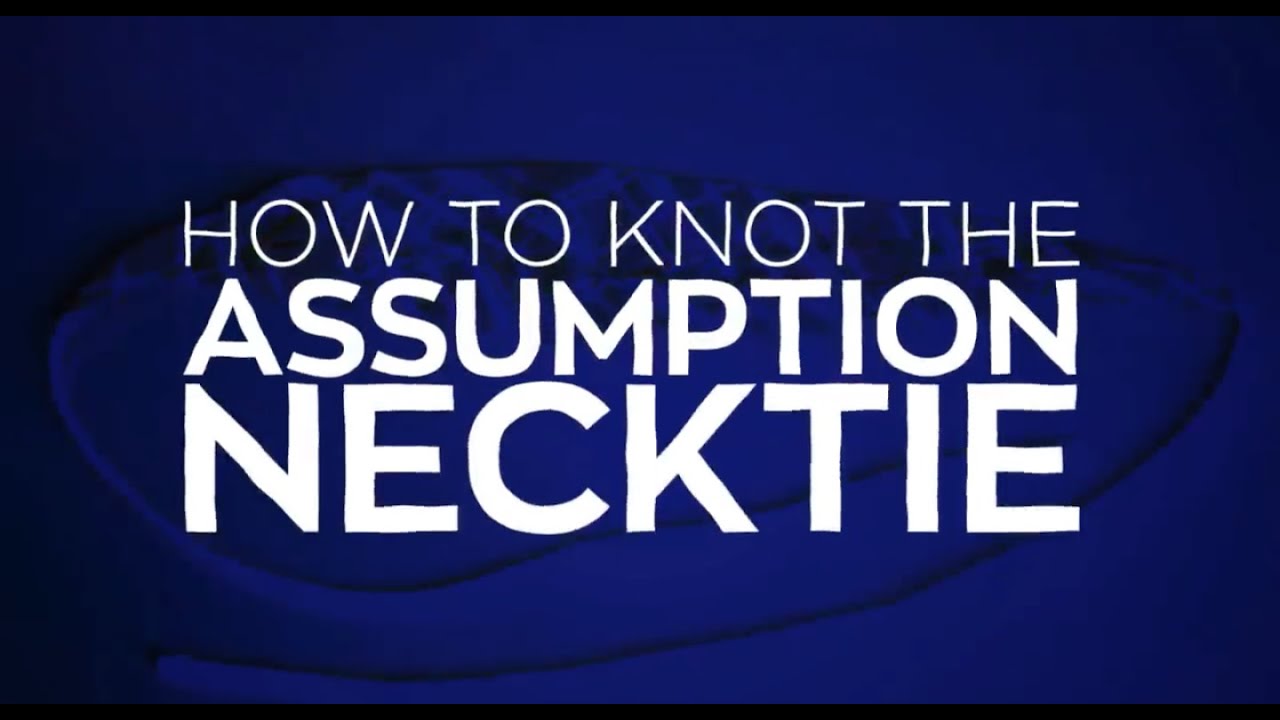 How to Knot the Assumption Necktie