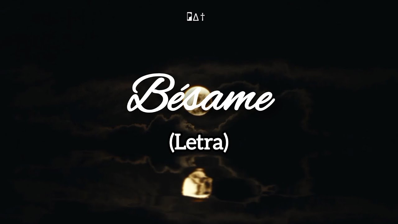 ¿Téo? - Bésame (Letra)