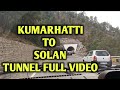 Solan tunnel   kumarhatti solan bypass new tunnel kalka shimla highway hp 