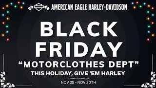 A&L Black Friday Nov 25 - Nov 30th @ American Eagle Harley-Davidson