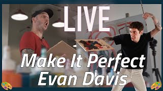 Make It Perfect LIVE (Ep. 17) - Evan Davis [Tattoo Artist]