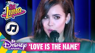 SOY LUNA  Sofia Carson: Love is the Name | Disney Channel Songs