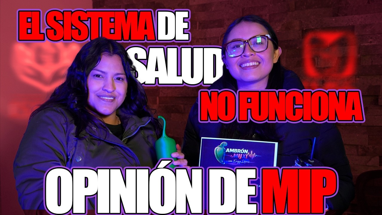 ¿El sistema de salud no funciona en México? Opinión de una MIP | AMBRÓN MIJX! Ep. 02