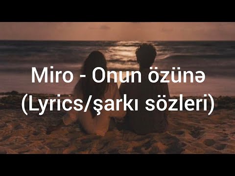 Miro - Onun özünə (Lyrics/şarkı sözleri)