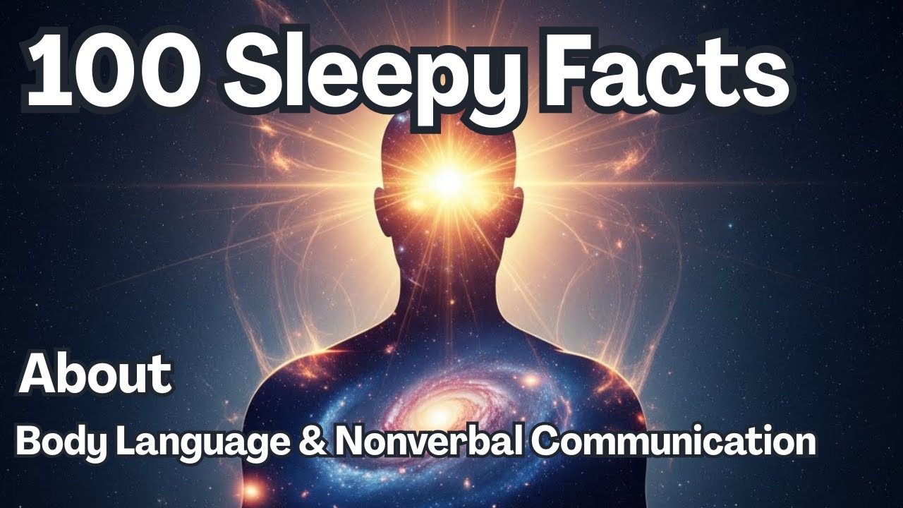 100 Facts About Body Language & Nonverbal Communication — Fall Asleep to Science