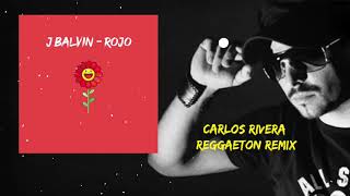 J Balvin - Rojo (Carlos Rivera Reggaeton Remix)