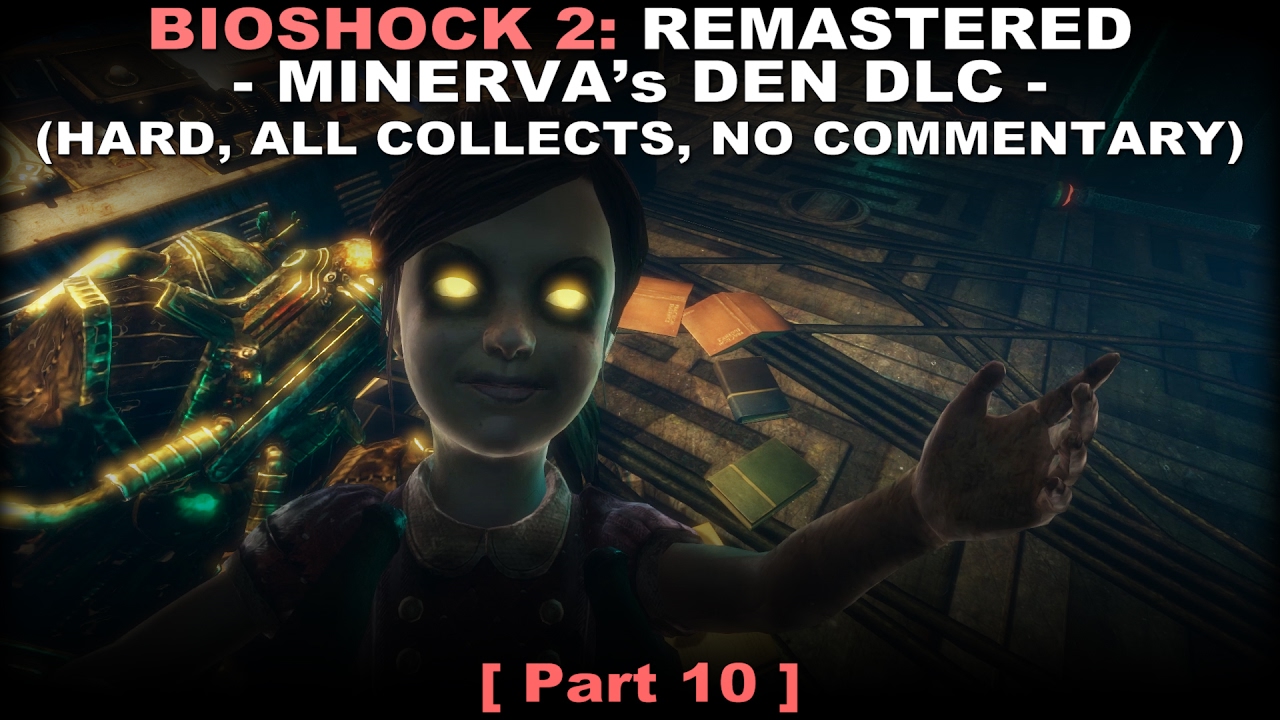 BioShock 2 Minerva s Den DLC Remastered Walkthrough Part 10 Hard All Collectibles No bioshock-2-minerva-s-den-dlc-remastered-walkthrough-part-10-hard-all-collectibles-no