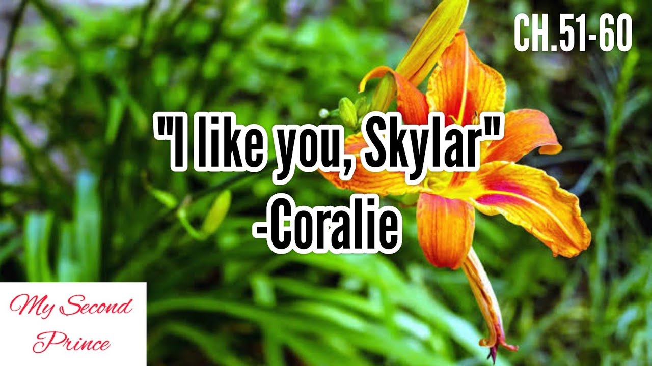 My Second Prince || Chapter 51-60 "I like you, Skylar" - Coralie - YouTube