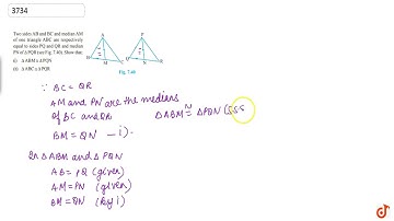 Two sides AB and BC and median AM of one triangle ABC are respectively equal to sides PQ and QR ...