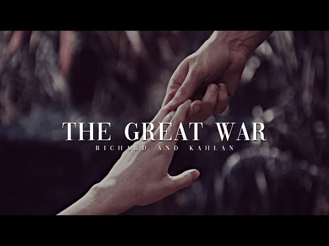 Richard & Kahlan | The Great War (Legend of the Seeker)