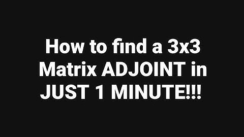 How to Find Adjoint of a 3x3 Matrix in Just 1 minute!
