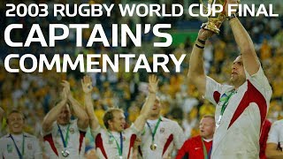 2003 World Cup Final | Full Match Commentary with Martin Johnson and Lawrence Dallaglio