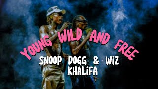 Snoop Dogg & Wiz Khalifa - Young, Wild and Free ft. Bruno Mars [lyrical Video]