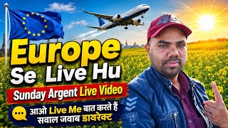 Europe Se Live Video | Sunday Argent Live आओ कुछ जरूरी बात करते हैं