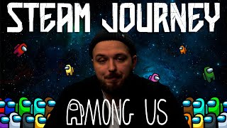 #7 Steam Journey: Among Us - Мой лучший обзор (нет)